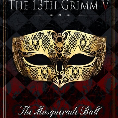 The 13th Grimm V - The Masquerade ball Vol. 1